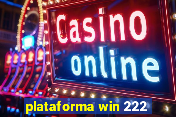 plataforma win 222